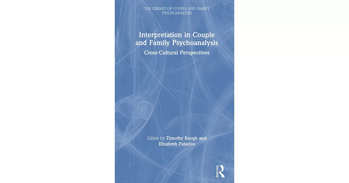 Interpretation in Couple and Family Psychoanalysis: Cross-cultural Perspectives | 拾書所