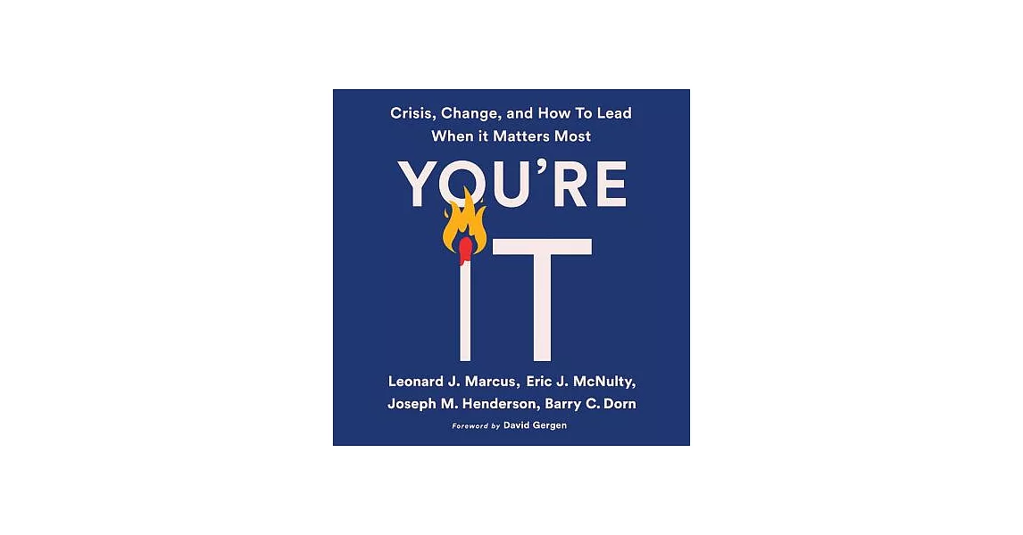 You’re It: Crisis, Change, and How to Lead When It Matters Most, Library Edition | 拾書所