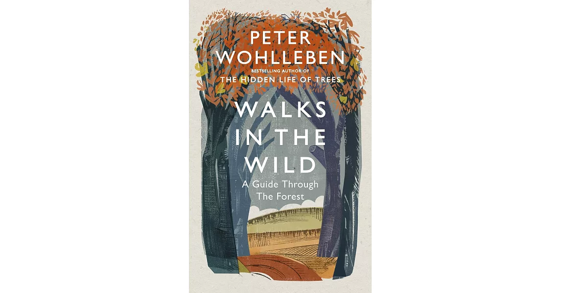 Walks in the Wild: A guide through the forest with Peter Wohlleben | 拾書所