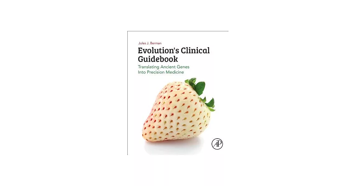 Evolution’s Clinical Guidebook: Translating Ancient Genes into Precision Medicine | 拾書所