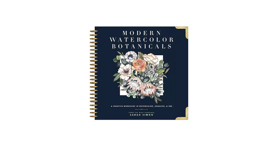 Modern Watercolor Botanicals: A Creative Workshop in Watercolor, Gouache, & Ink | 拾書所