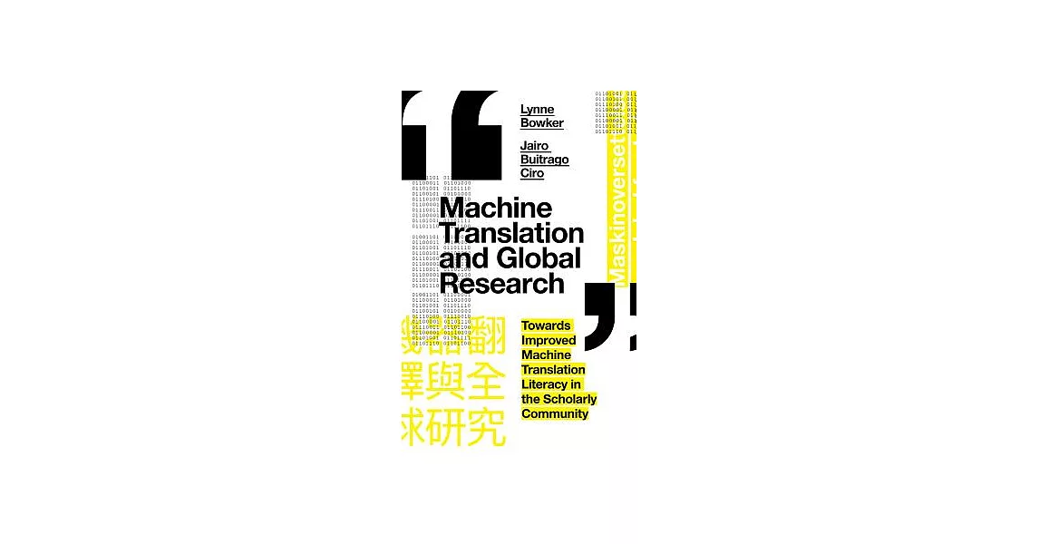 Machine Translation and Global Research: Towards Improved Machine Translation Literacy in the Scholarly Community | 拾書所