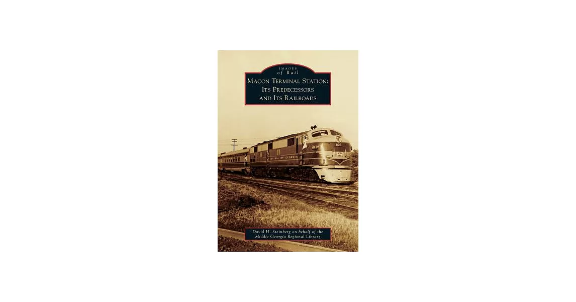 Macon Terminal Station: Its Predecessors and Its Railroads | 拾書所