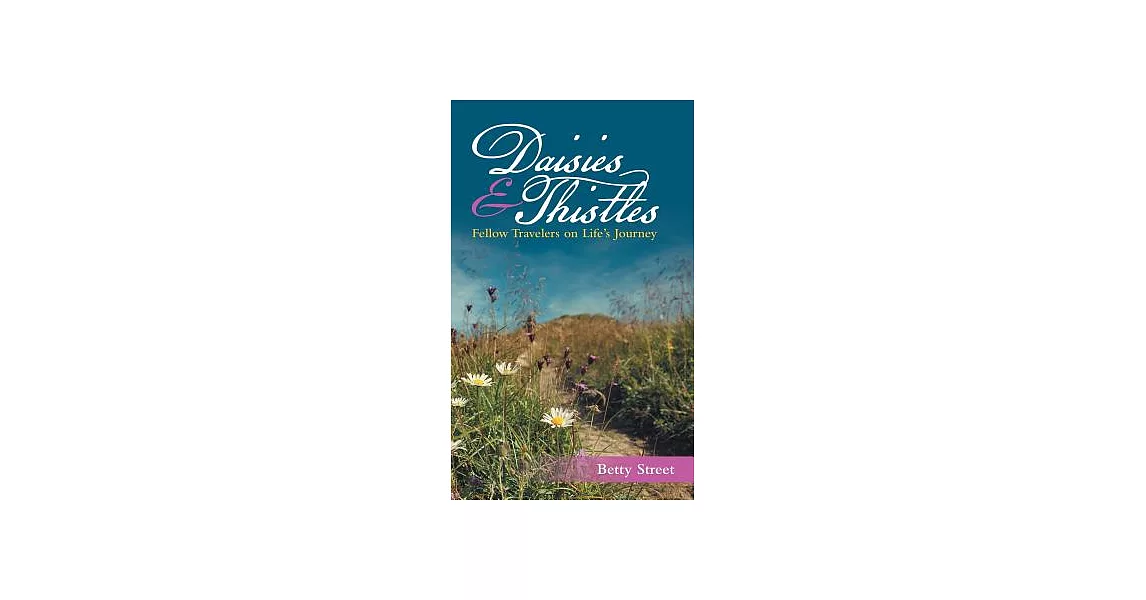 Daisies & Thistles: Fellow Travelers on Life’s Journey | 拾書所