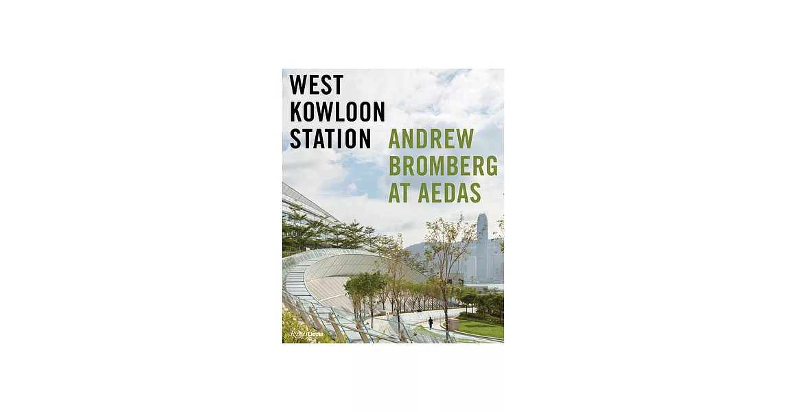 West Kowloon Station: Andrew Bromberg at Aedas | 拾書所