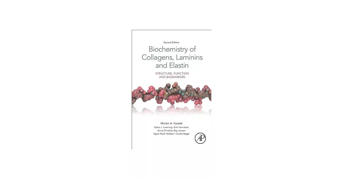 Biochemistry of Collagens, Laminins and Elastin: Structure, Function and Biomarkers | 拾書所