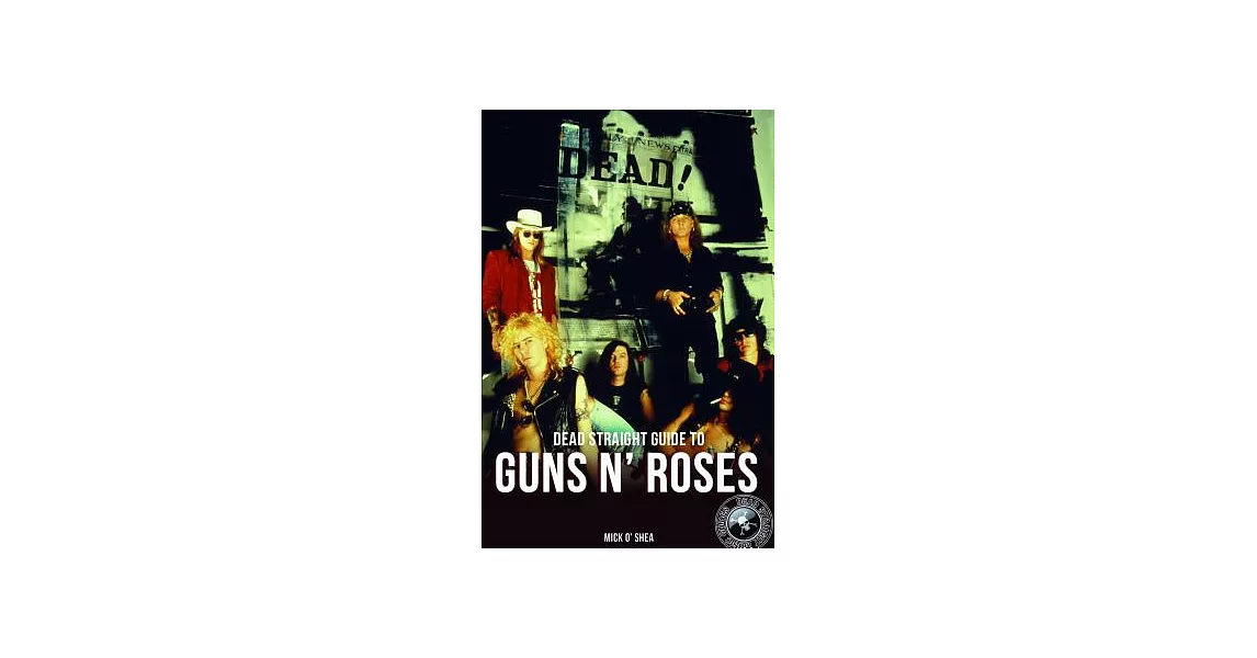 Dead Straight Guide to Guns ’n’ Roses | 拾書所