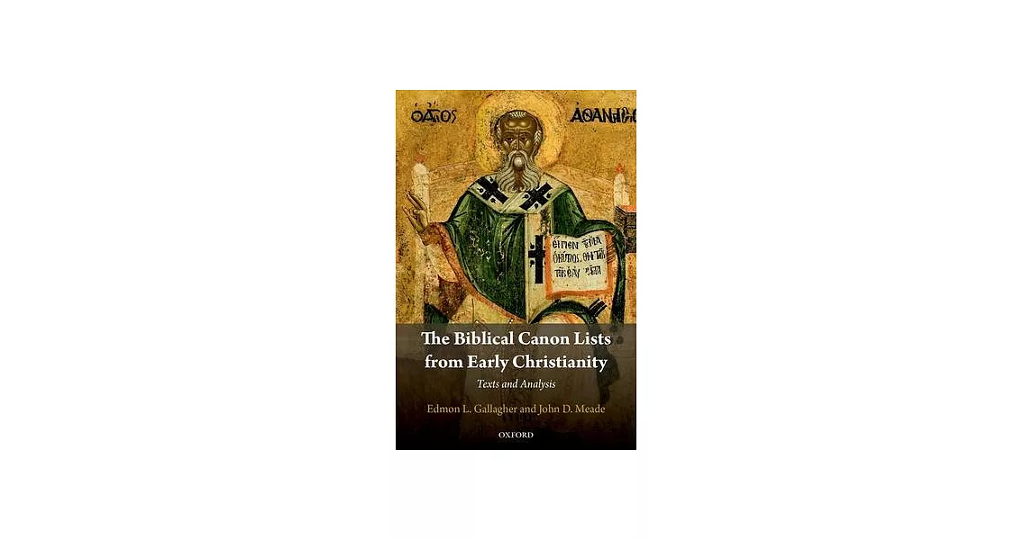 The Biblical Canon Lists from Early Christianity: Texts and Analysis | 拾書所