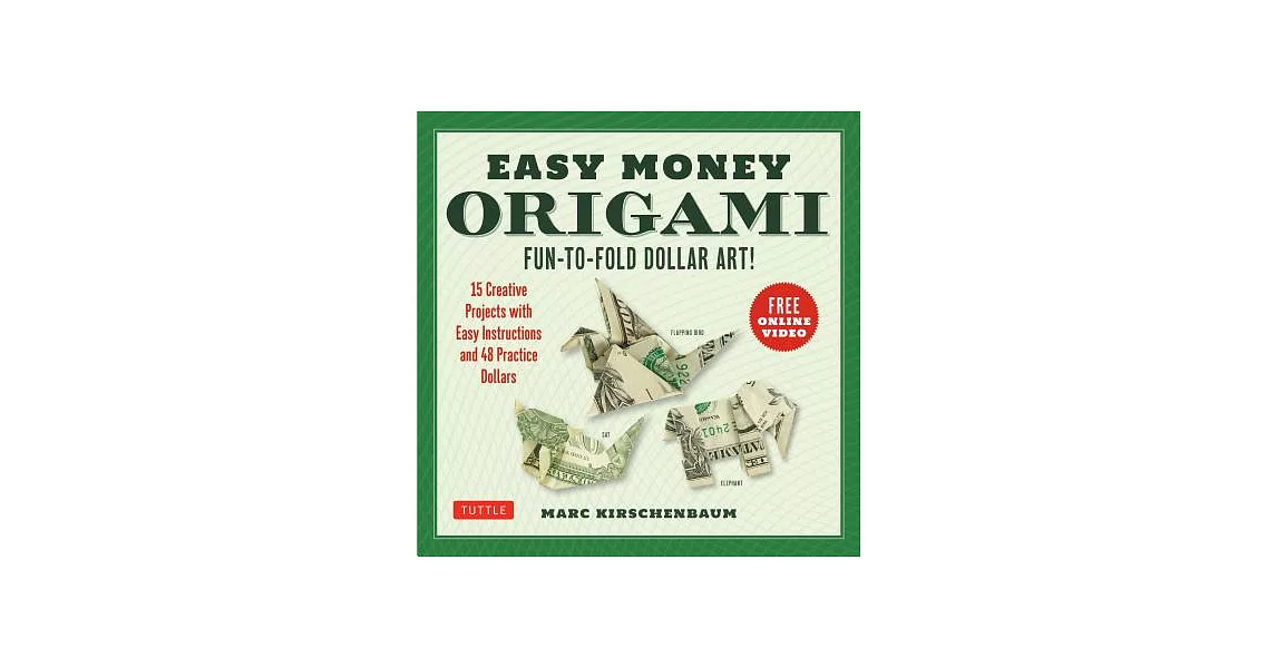 Easy Money Origami Kit: Fun-to-fold Dollar Art for Everyone! Online Video Demos | 拾書所