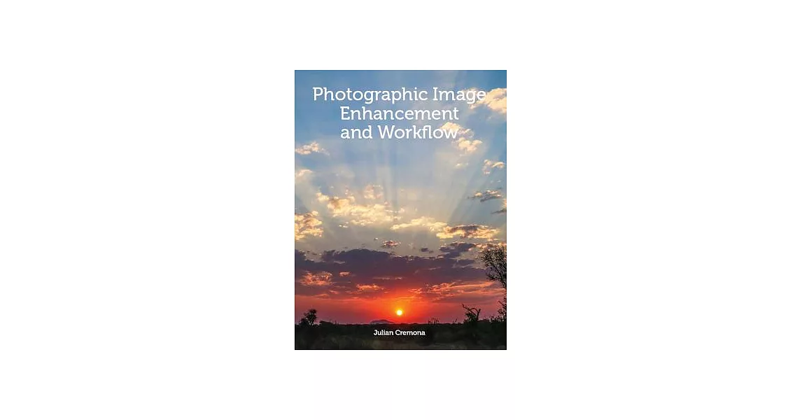 Photographic Image Enhancement and Workflow | 拾書所