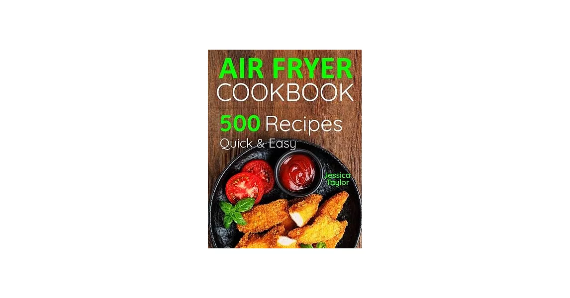 Air Fryer Cookbook: 500 Recipes for Beginners. Easy Quick and Tasty. | 拾書所