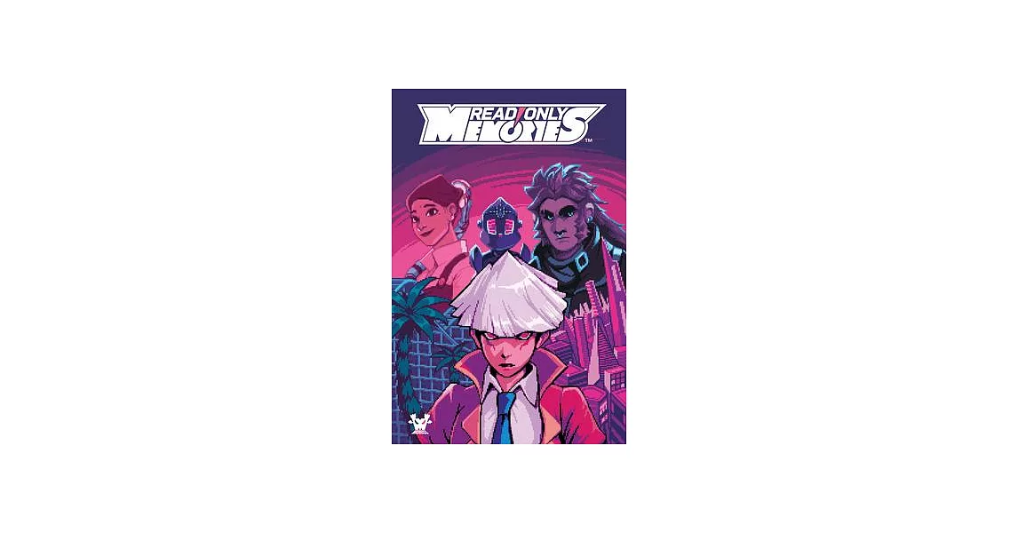 Read Only Memories | 拾書所