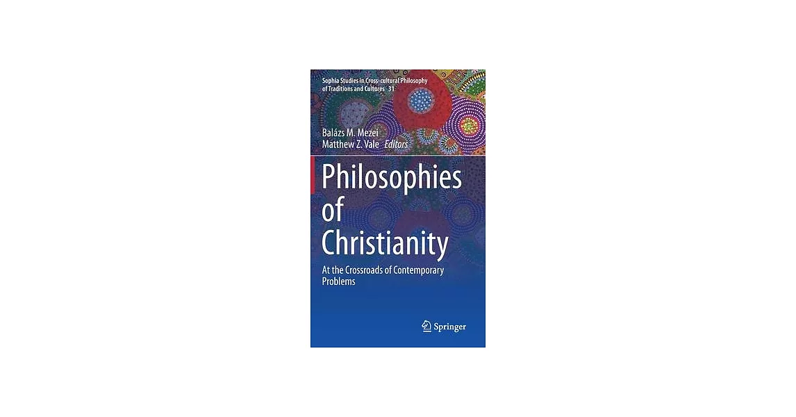 Philosophies of Christianity: At the Crossroads of Contemporary Problems | 拾書所