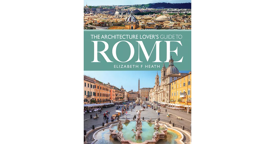 The Architecture Lover’’s Guide to Rome | 拾書所