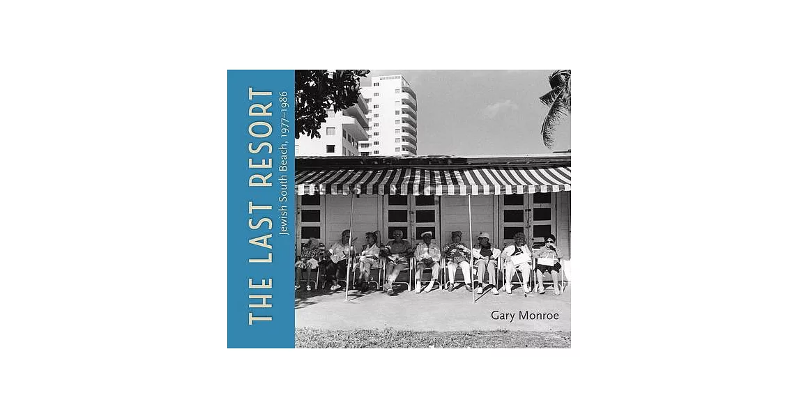 The Last Resort: Jewish South Beach, 1977-1986 | 拾書所