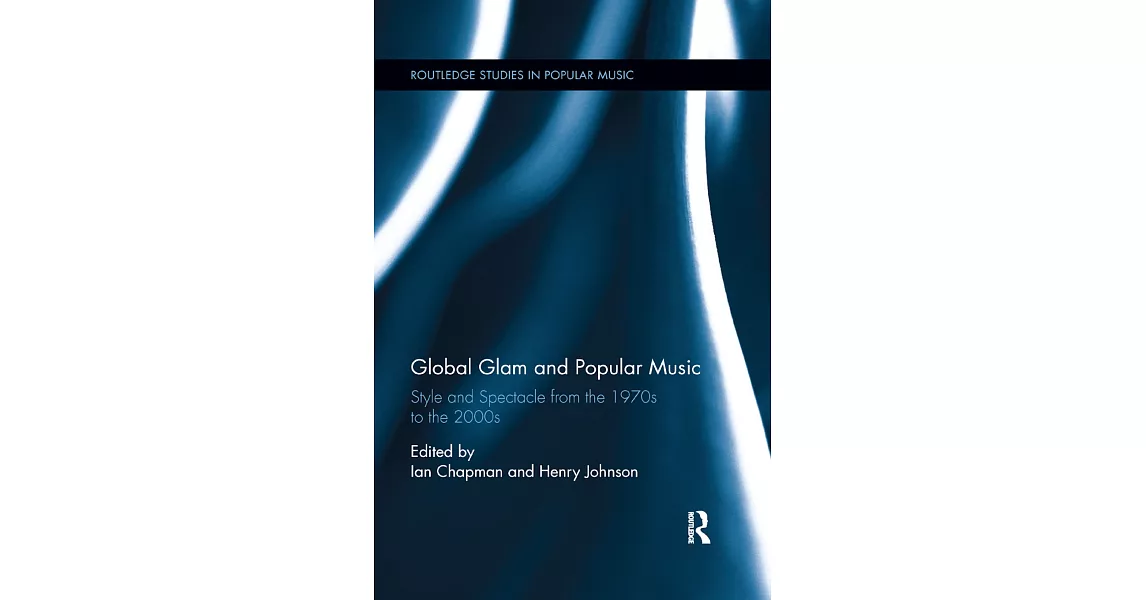 Global Glam and Popular Music: Style and Spectacle from the 1970s to the 2000s | 拾書所