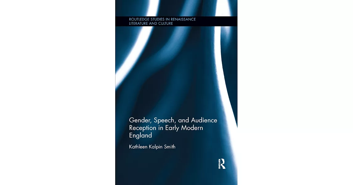 Gender, Speech, and Audience Reception in Early Modern England | 拾書所