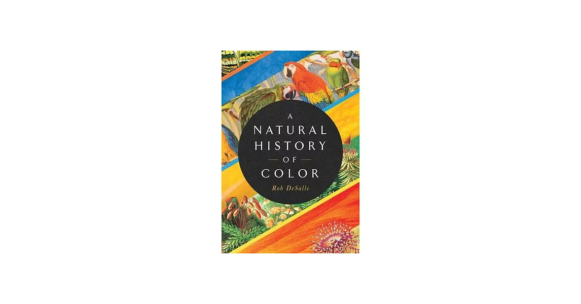 A Natural History of Color: The Science Behind What We See and How We See It | 拾書所