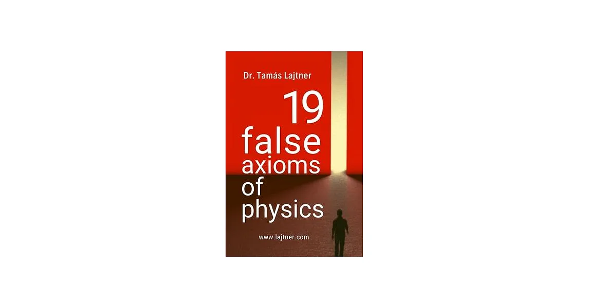 博客來-19 False Axioms of Physics