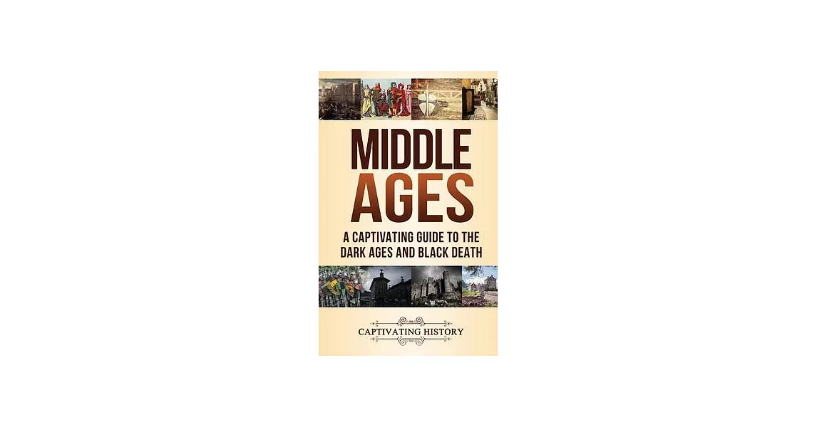 Middle Ages: A Captivating Guide to the Dark Ages and Black Death | 拾書所