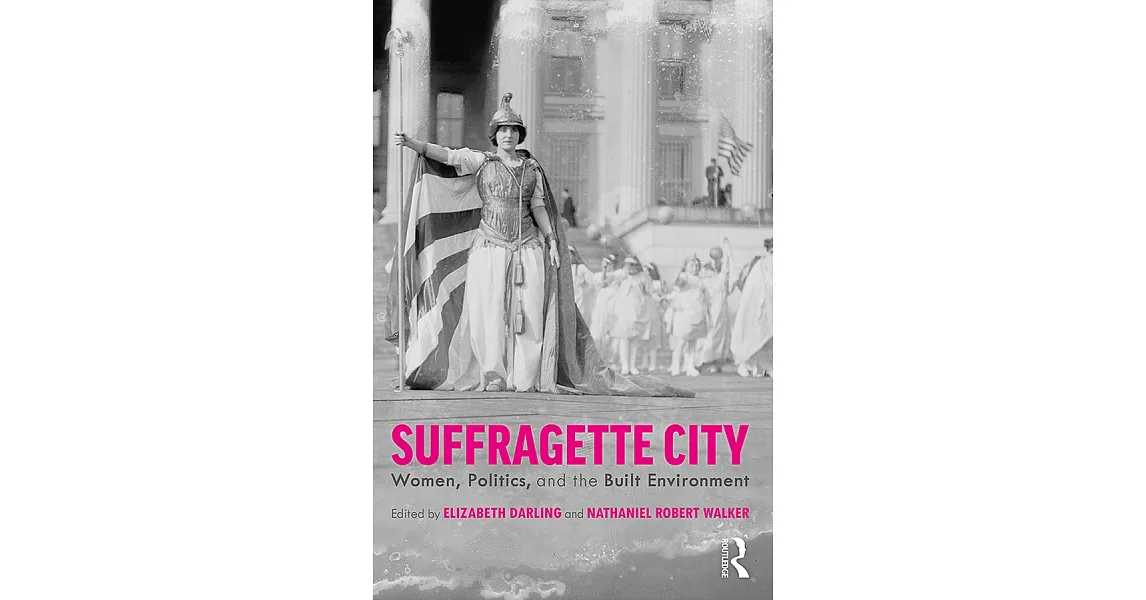 Suffragette City: Women, Politics, and the Built Environment | 拾書所