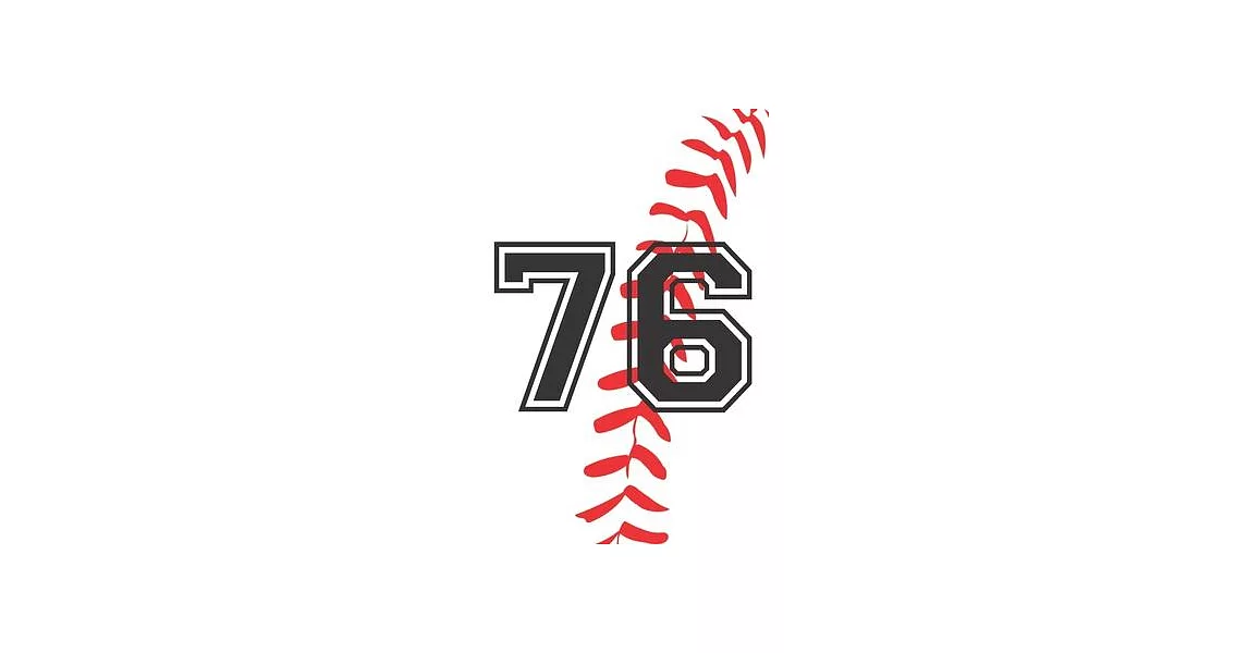 76 Journal: A Baseball Jersey Number #76 Seventy Six Notebook For Writing And Notes: Great Personalized Gift For All Players, Coac | 拾書所