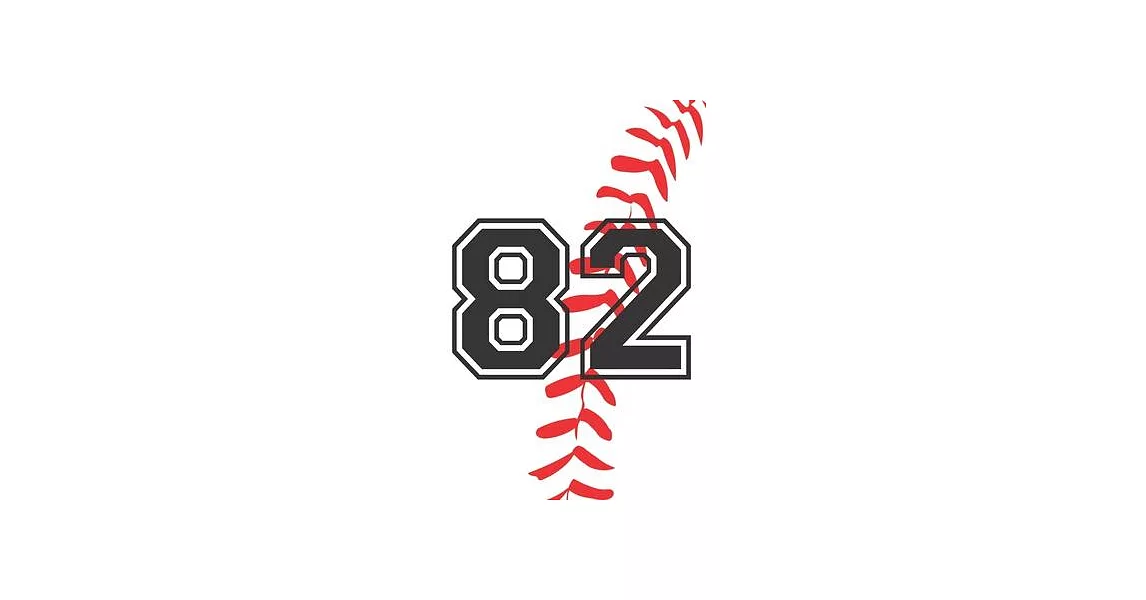 82 Journal: A Baseball Jersey Number #82 Eighty Two Notebook For Writing And Notes: Great Personalized Gift For All Players, Coach | 拾書所