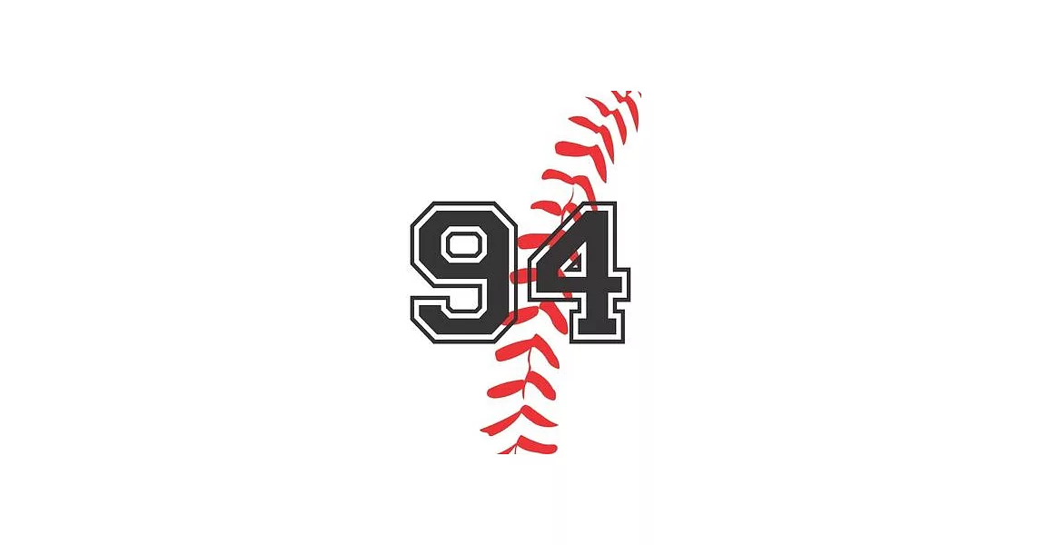 94 Journal: A Baseball Jersey Number #94 Ninety Four Notebook For Writing And Notes: Great Personalized Gift For All Players, Coac | 拾書所