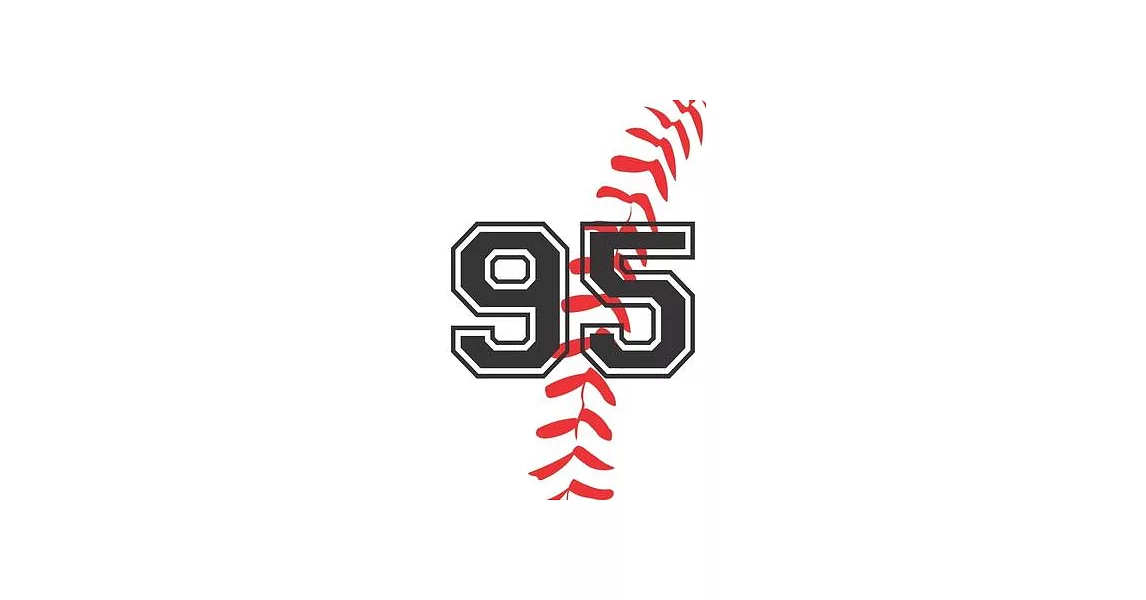 95 Journal: A Baseball Jersey Number #95 Ninety Five Notebook For Writing And Notes: Great Personalized Gift For All Players, Coac | 拾書所