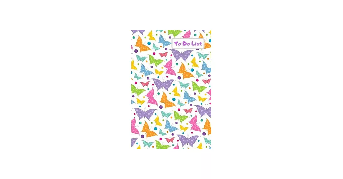 To do list: 100 page to do list with tick box to check when task has been completed. Handy 6x9 size. Bright butterfly design | 拾書所