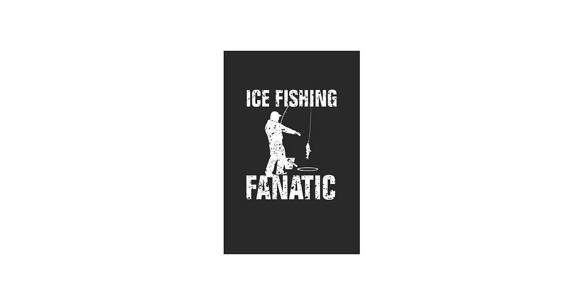 博客來-Ice Fishing Fanatic: Ice Fishing Fanatic Notebook Paranormal ...