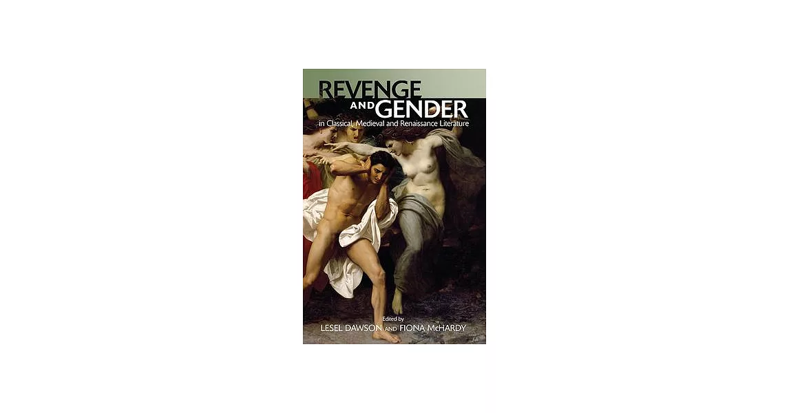 Revenge and Gender in Classical, Medieval and Renaissance Literature | 拾書所