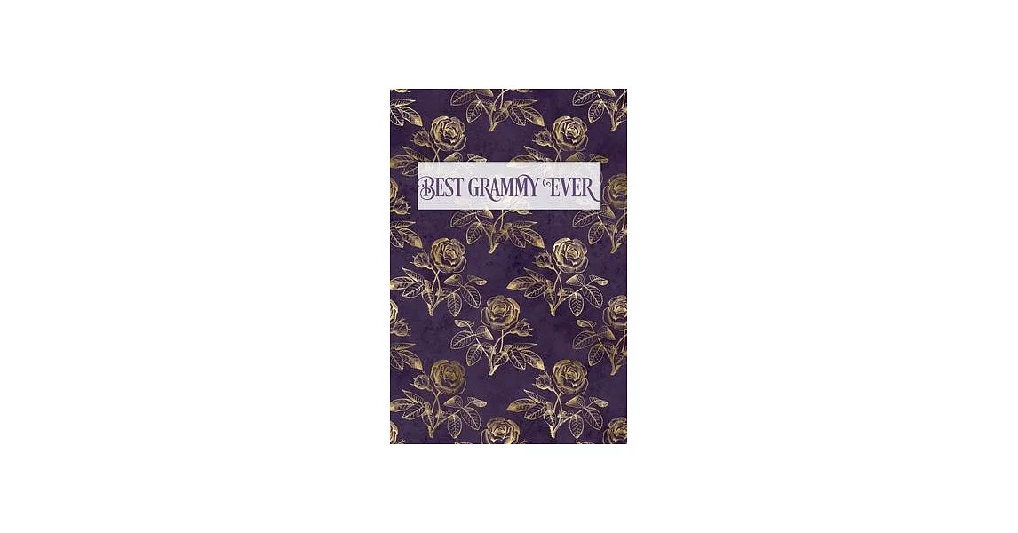 Best Grammy Ever: Grandmother Lined Writing Notebook, Elegant Vintage Rose Cover | 拾書所