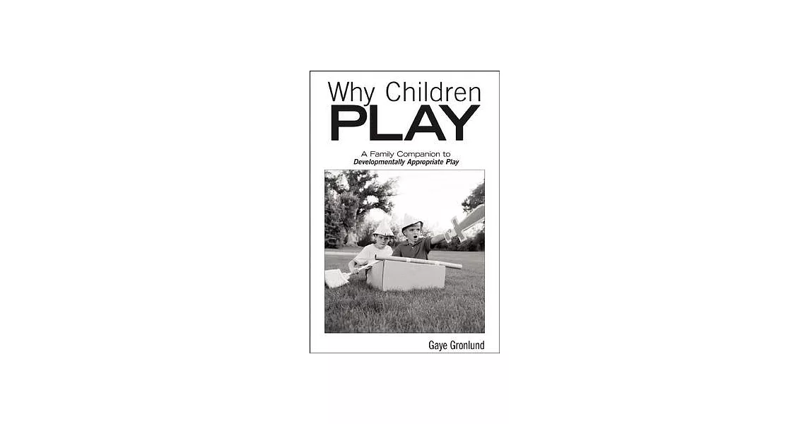 Why Children Play [25-Pack]: A Family Companion to Developmentally Appropriate Play | 拾書所