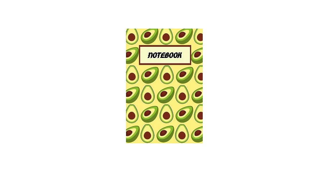 Notebook: Avocado Themed Gift- Novelty Gifts Notebook For- Avocado Lover Gift - Avocado Gifts for teen girls, boys, men, & women | 拾書所