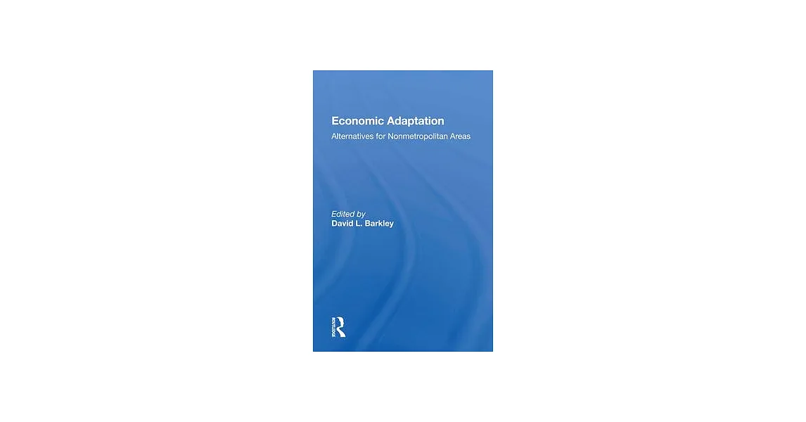 博客來-Economic Adaptation: Alternatives for Nonmetropolitan Areas