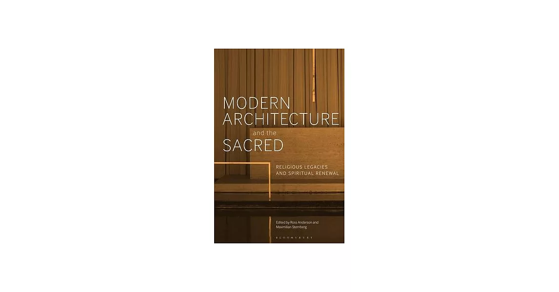 Modern Architecture and the Sacred: Religious Legacies in World Architecture | 拾書所