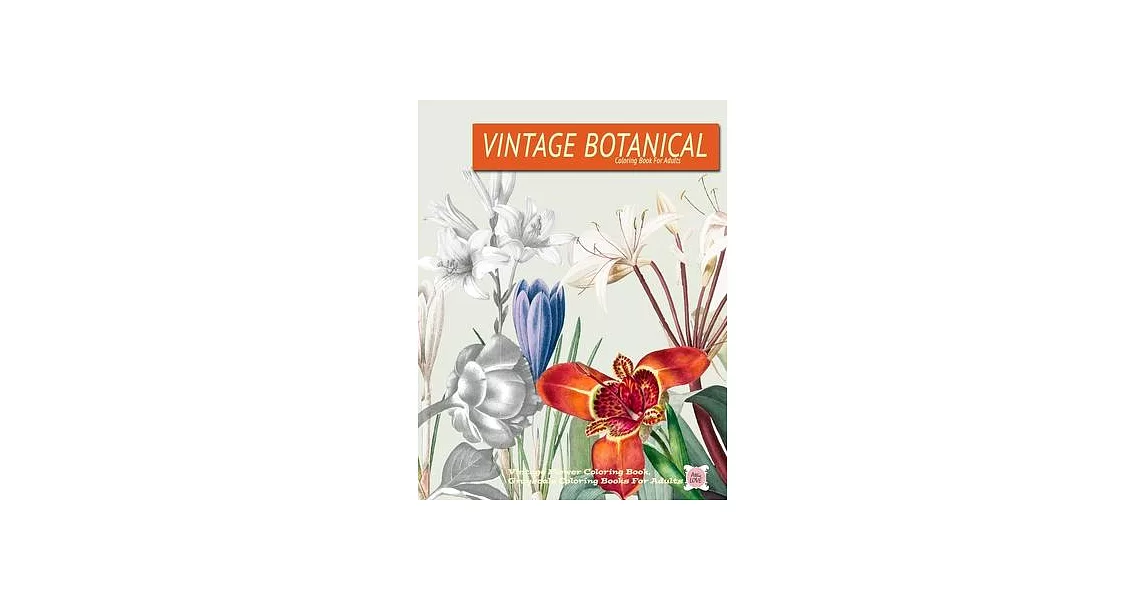 Vintage Botanical coloring Book For Adults For Adults: vintage flower coloring book grayscale coloring books for adults | 拾書所