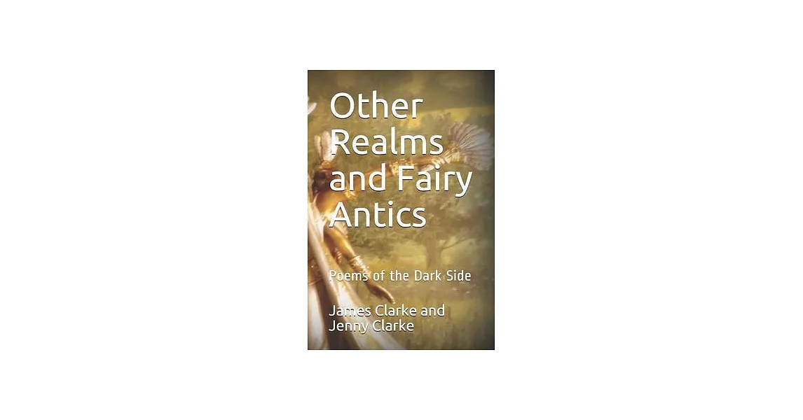 Other Realms and Fairy Antics: Poems of the Dark Side | 拾書所