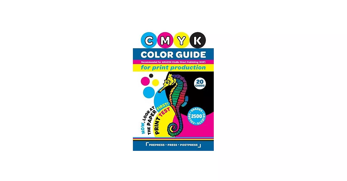 CMYK Color Guide for Print Production. Recommended for AMAZON Kindle Direct Publishing (KDP): Now, look at the paper first! Print Test. 20 Cards. 2500 | 拾書所