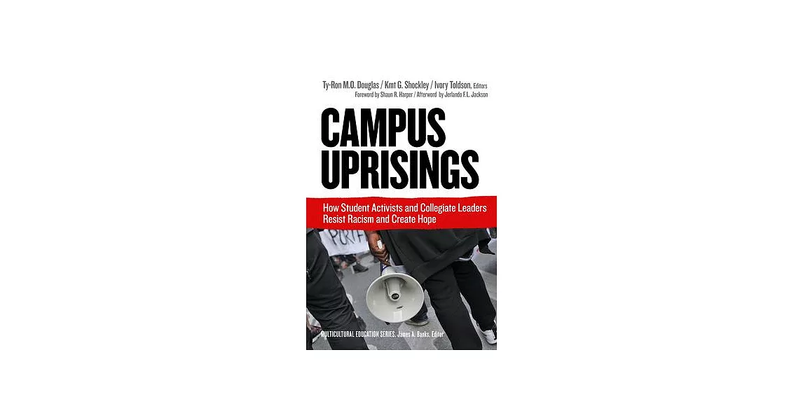 Campus Uprisings: How Student Activists and Collegiate Leaders Resist Racism and Create Hope | 拾書所