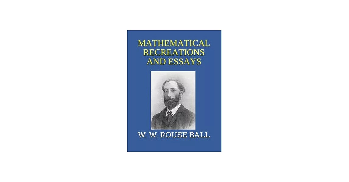 Mathematical Recreations and Essays | 拾書所