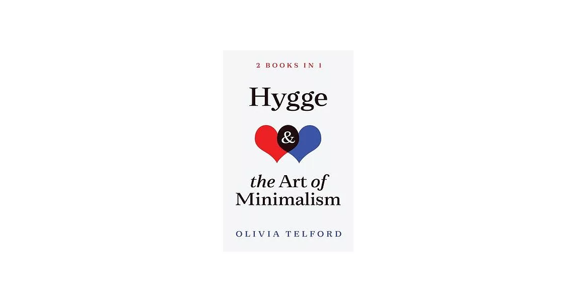 Hygge and The Art of Minimalism: 2 Books in 1 | 拾書所