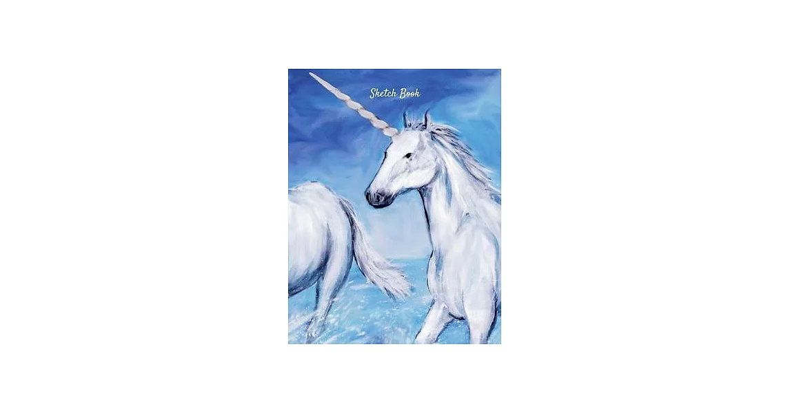 Sketch Book: Unicorn Painting Themed Personalized Artist Sketchbook For Drawing and Creative Doodling | 拾書所