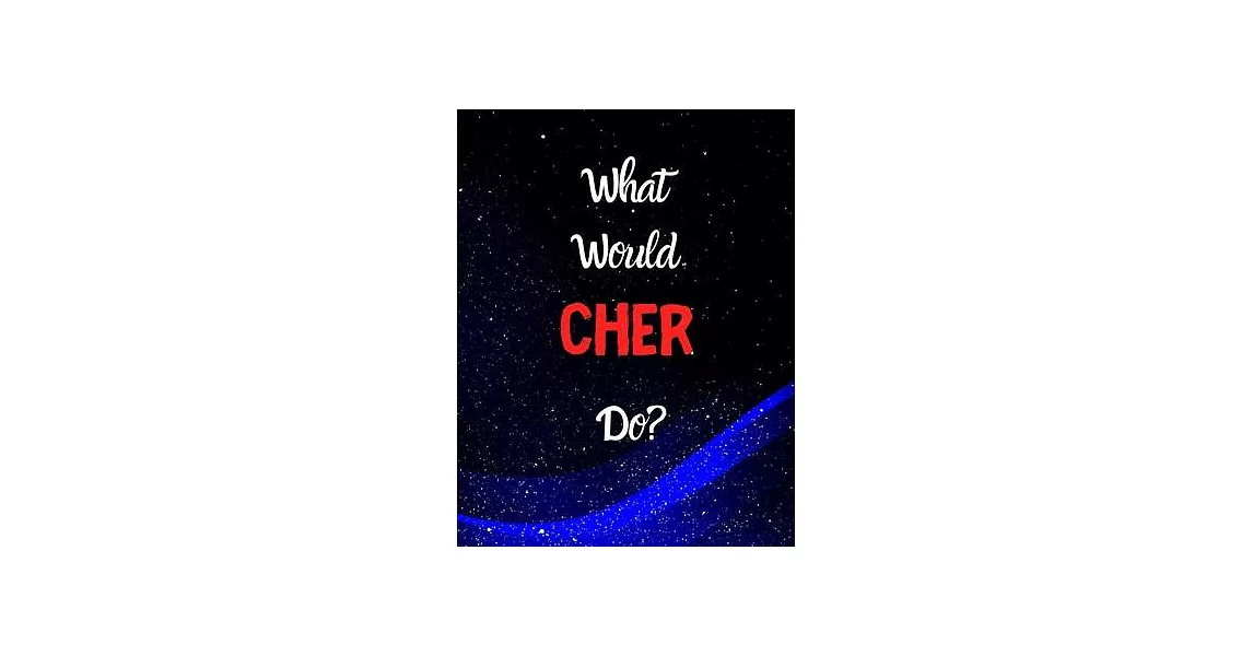 What would Cher do?: Notebook/notebook/diary/journal perfect gift for all Cher fans. - 80 black lined pages - A4 - 8.5x11 inches. | 拾書所