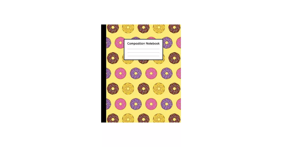 Composition Notebook: Sweet Doughnut Donuts Colorful Yellow Pattern, 110 Pages 7.5＂x9.25＂ College Wide Ruled Paper Notebook Journal, Blank L | 拾書所