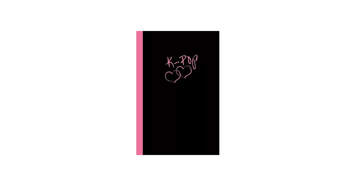 K-Pop: Cool Journals for Teen Girls Friend Her, Cute Notebook Organiser Ruled White Paper, 100 pages, Black & Pink Hearts | 拾書所