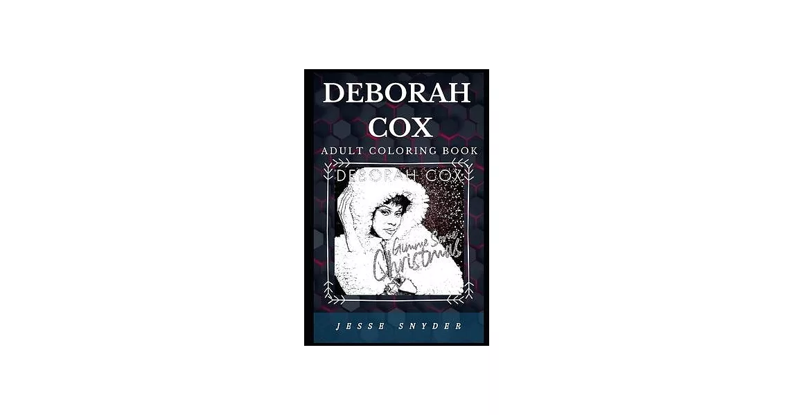 Deborah Cox Adult Coloring Book: Prominent R&B Singer and Acclaimed Lyricist Inspired Adult Coloring Book | 拾書所