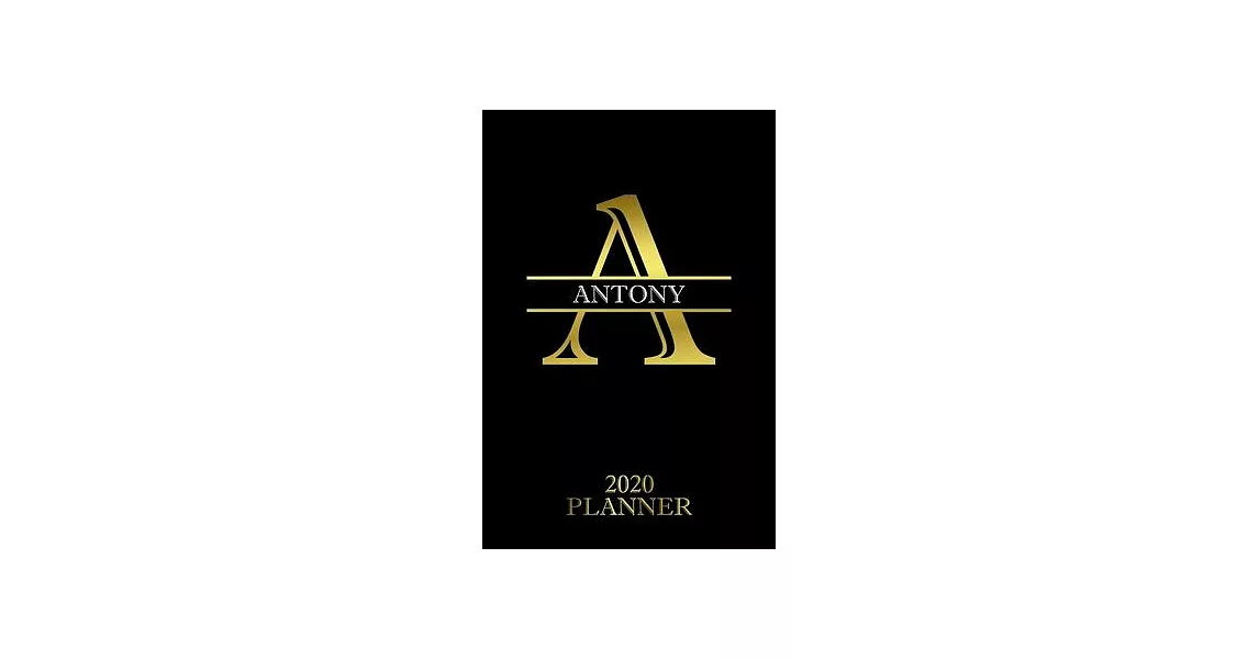Antony: 2020 Planner - Personalised Name Organizer - Plan Days, Set Goals & Get Stuff Done (6x9, 175 Pages) | 拾書所