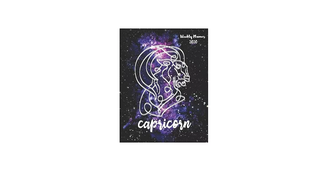 Capricorn: Weekly Planner 2020 - January through December - Gift for your favorite Capricorn - Calendar Agenda Scheduler and Orga | 拾書所